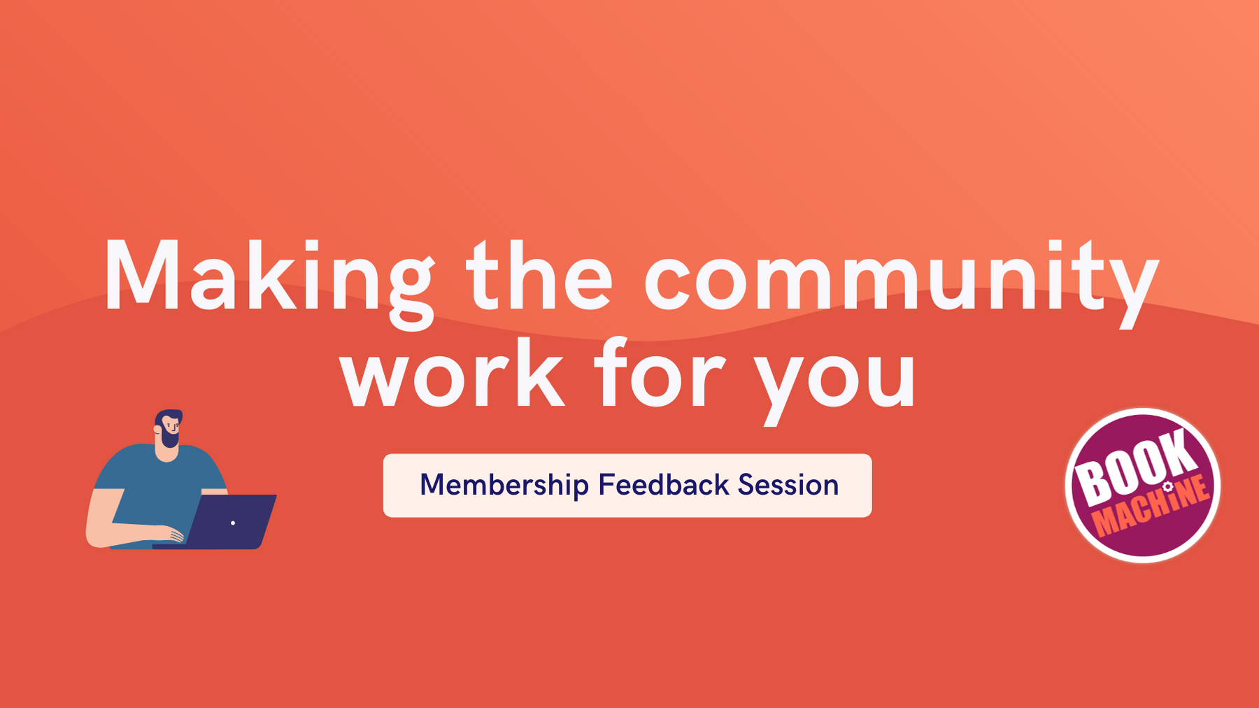 Membership Feedback Session